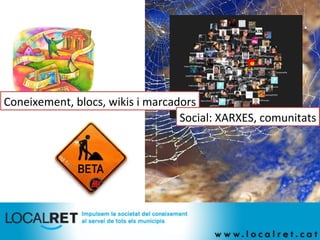 Coneixement, blocs, wikis i marcadors Social: XARXES, comunitats 