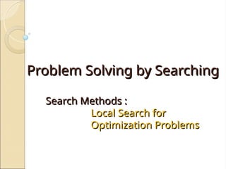Problem Solving by Searching and Optimization | PPT
