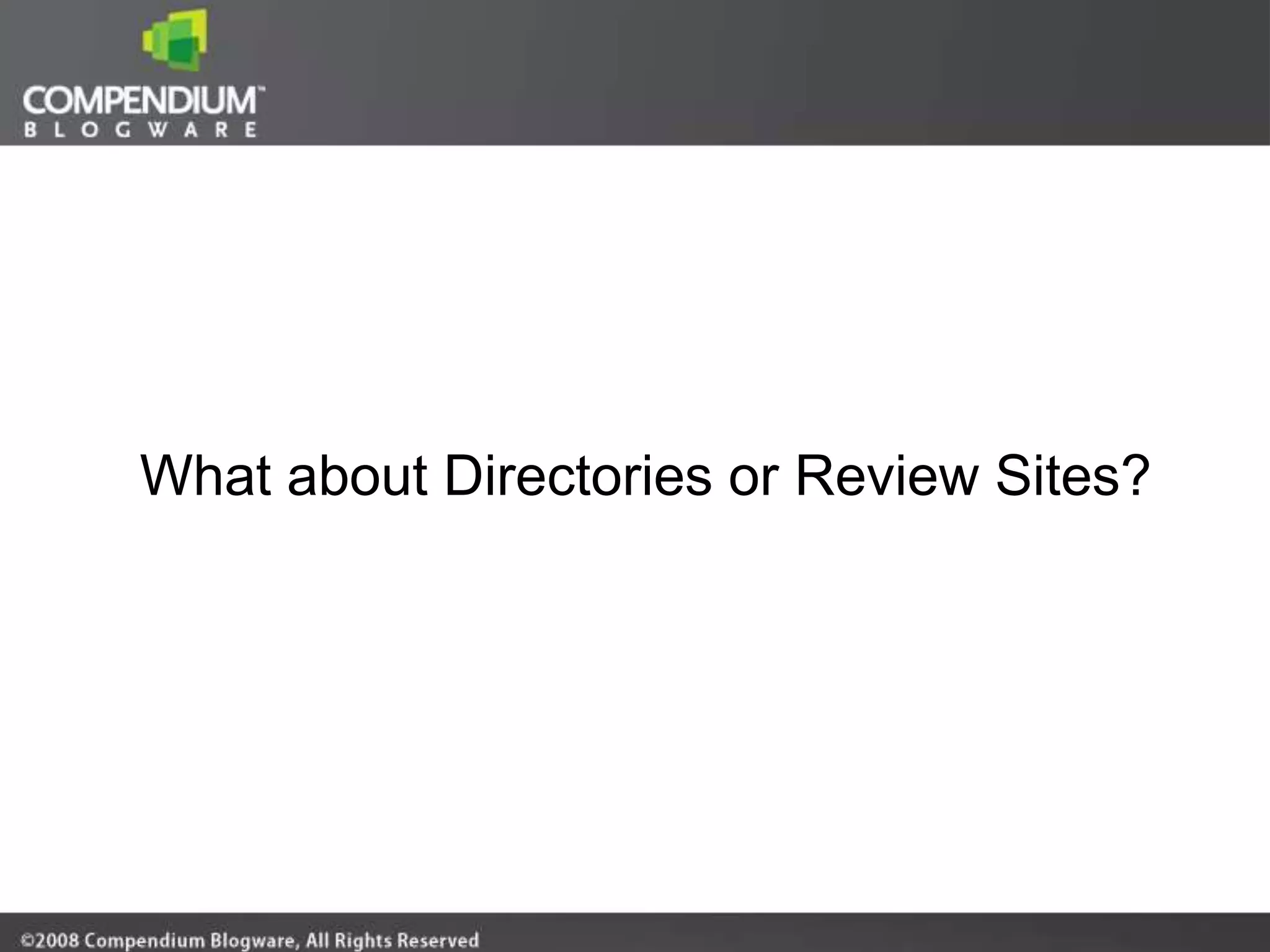 What about Directories or Review Sites?
 