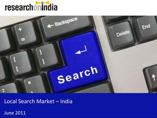 Local Search Market – India 
June 2011
 