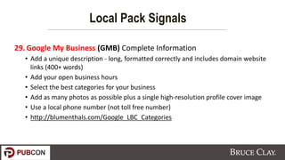 29. Google My Business (GMB) Complete Information
• Add a unique description - long, formatted correctly and includes doma...