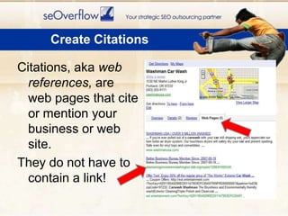 Citations, aka web references, are web pages that cite or mention your business or web site. They do not have to contain a link!Create Citations 