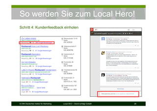© DIM Deutsches Institut für Marketing Local SEO – David schlägt Goliath 26
So werden Sie zum Local Hero!
Schritt 4: Kundenfeedback einholen
 