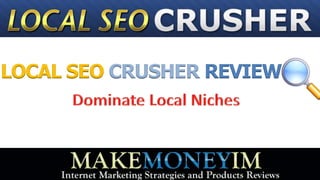 LOCAL SEO CRUSHER REVIEW
 