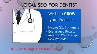 LOCAL SEO FOR DENTIST

HTTP://DENTISTSEO.SEOBATS.COM/

 