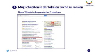 @catbirdseat 12
Möglichkeiten in der lokalen Suche zu ranken
Eigene Website in den organischen Ergebnissen
 