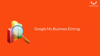 Google My Business Eintrag
 