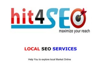LOCAL  SEO  SERVICES Help You to explore local Market Online 