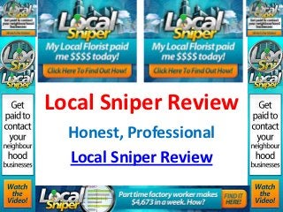 Local Sniper Review
  Honest, Professional
  Local Sniper Review
 