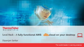 Local Stack - A fully functional AWS cloud on your desktop | PPTX
