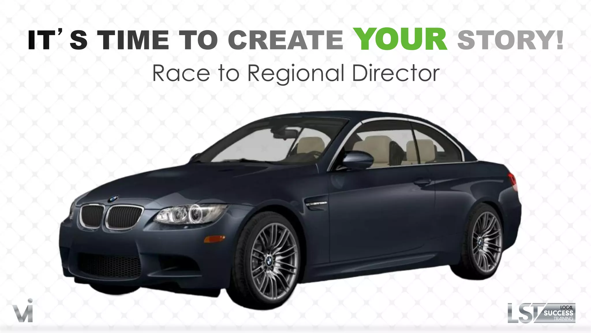 YOUR
Race to Regional Director
 