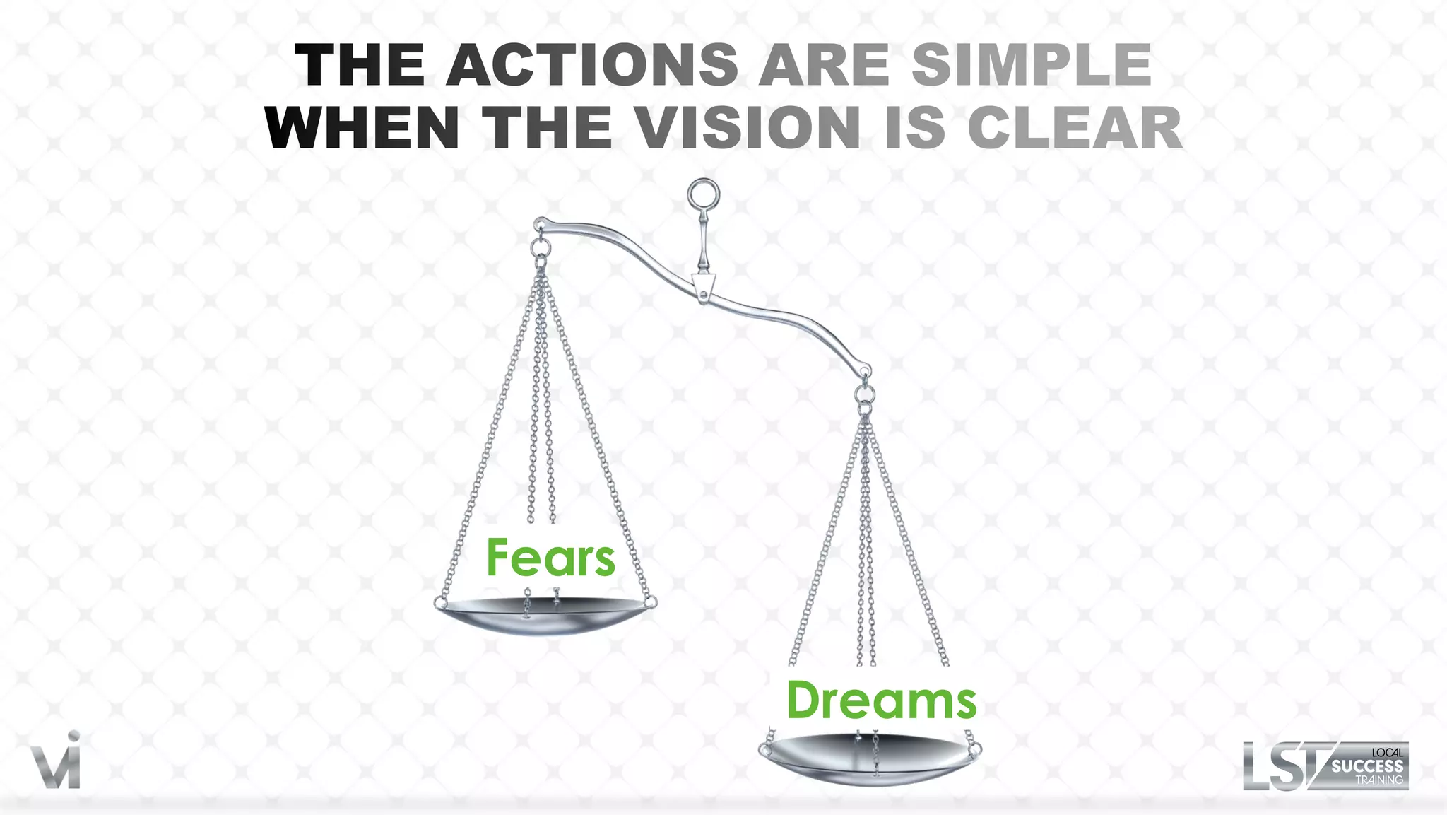 Fears

        Dreams
 