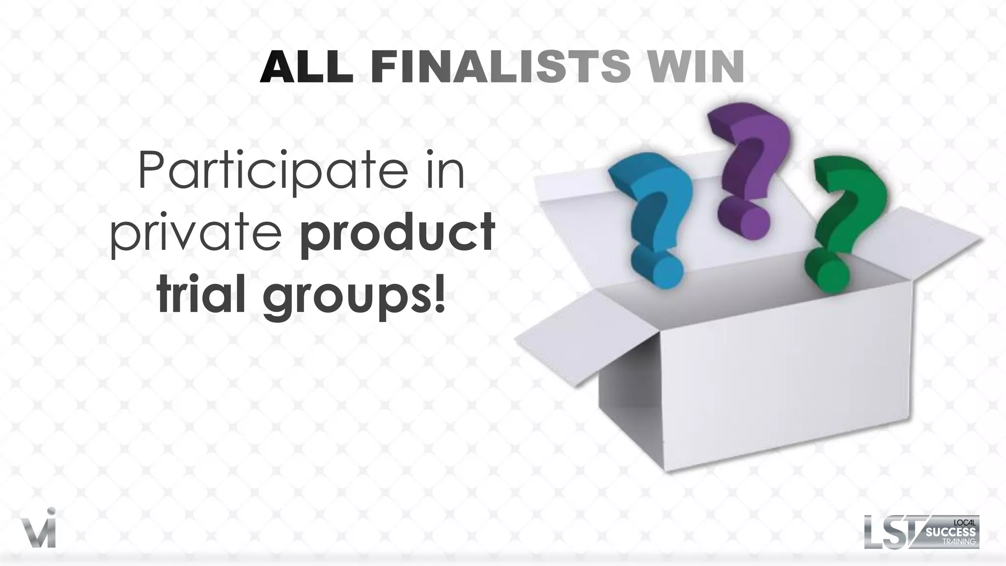 Participate in
private product
  trial groups!
 