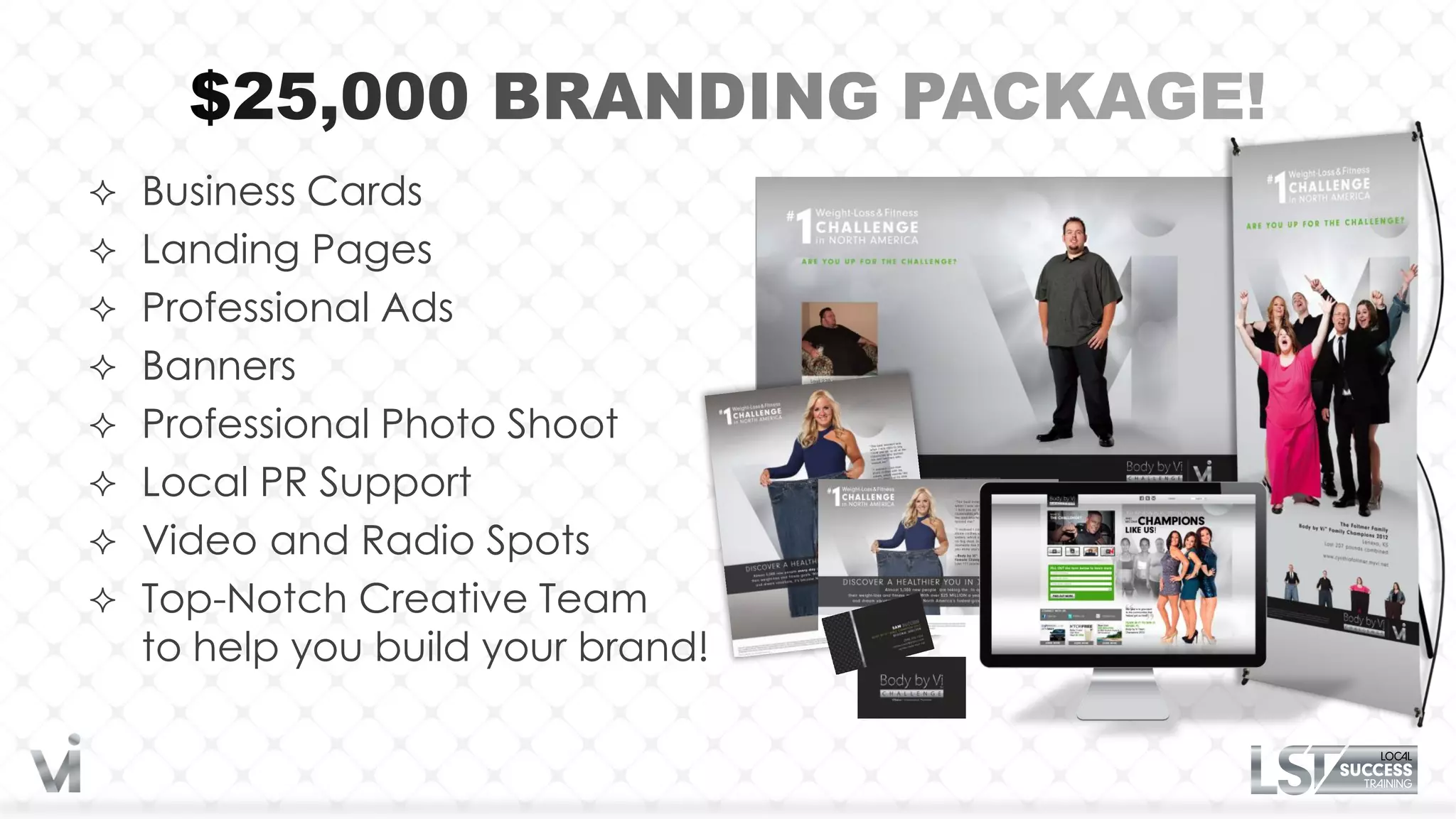  Business Cards
 Landing Pages
 Professional Ads
 Banners
 Professional Photo Shoot
 Local PR Support
 Video and Radio Spots
 Top-Notch Creative Team
  to help you build your brand!
 