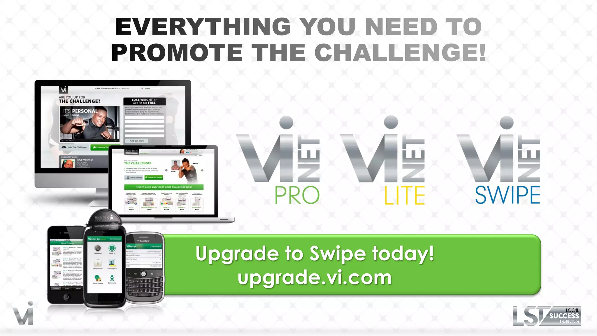 Upgrade to Swipe today!
   upgrade.vi.com
 