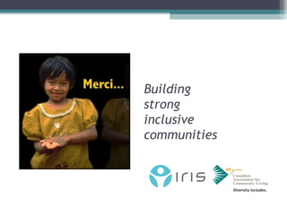 Building
strong
inclusive
communities
 