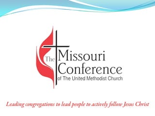 Leading congregations to lead people to actively follow Jesus Christ   