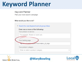 Keyword Planner
@MaryBowling
 