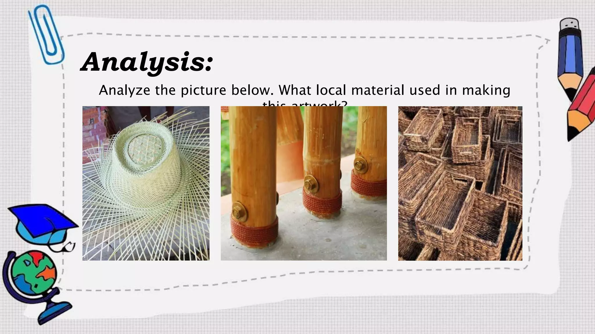 LOCAL MATERIALS USED IN CREATING ART.pptx