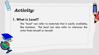 Define Local Tutorial localusedmaterialsincreatingart-221113212823-e2ccc1db (1).pptx