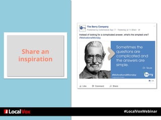 #LocalVoxWebinar
Share an
inspiration
 