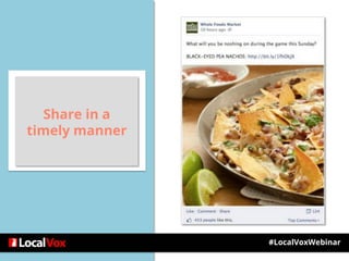 #LocalVoxWebinar
Share in a
timely manner
 