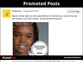 #LocalVoxWebinar
Promoted Posts
Help you reach more of
your fans
 