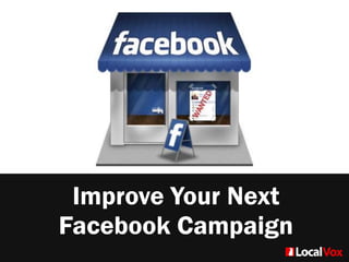 Improve Your Next
Facebook Campaign
 