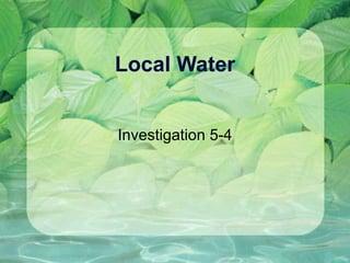 Local Water Investigation 5-4 