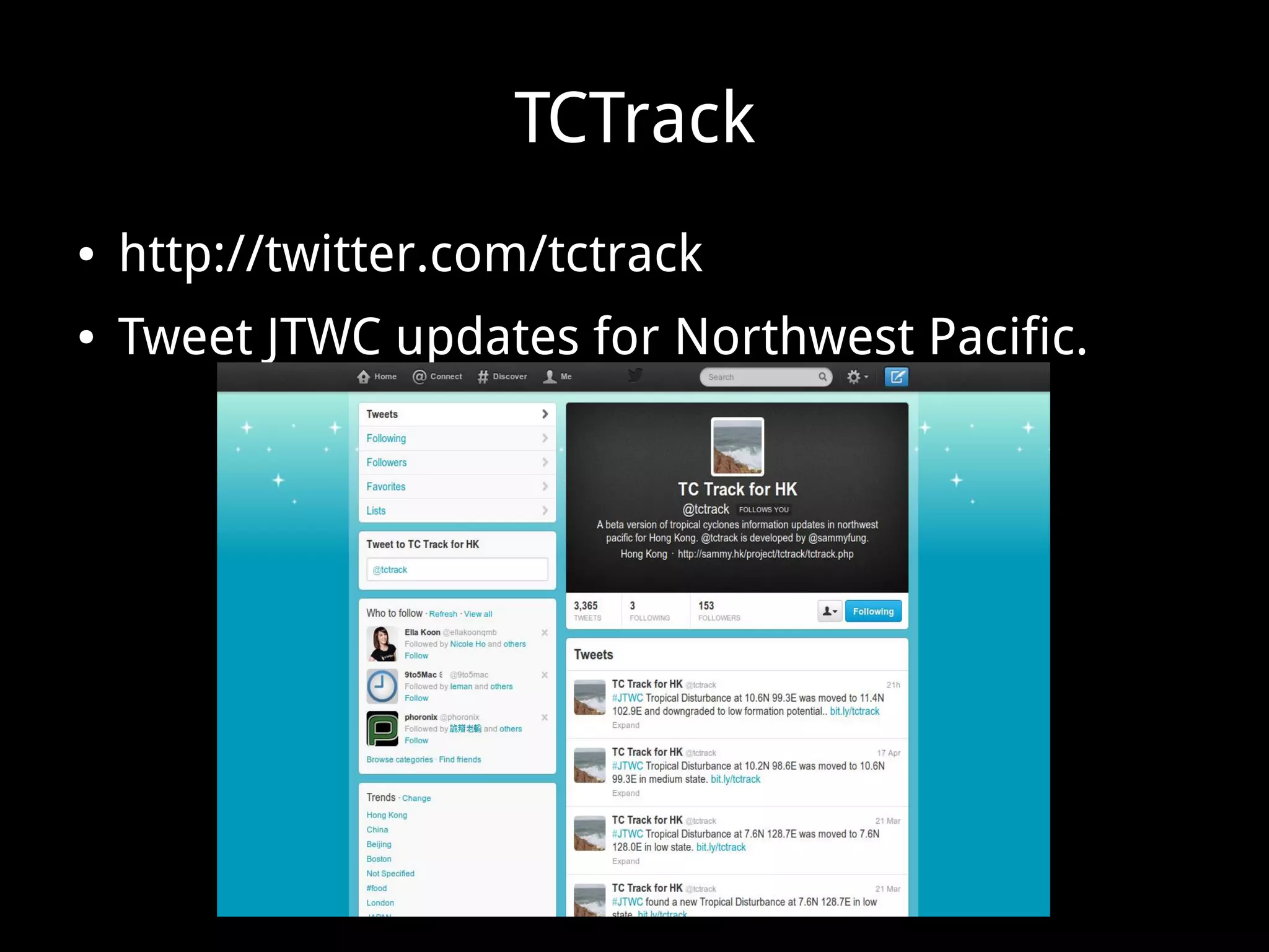 TCTrack
● http://twitter.com/tctrack
● Tweet JTWC updates for Northwest Pacific.
 