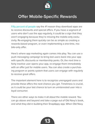 Offer Mobile-Specific Rewards
Fifty percent of people say the #1 reason they download apps are
to receive discounts and sp...
