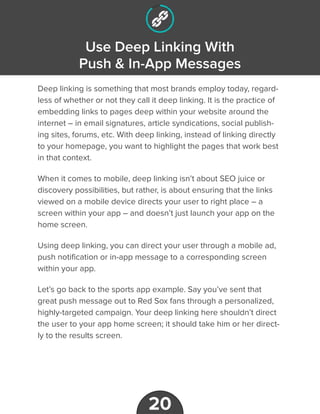 Use Deep Linking With
Push & In-App Messages
Deep linking is something that most brands employ today, regard-
less of whet...