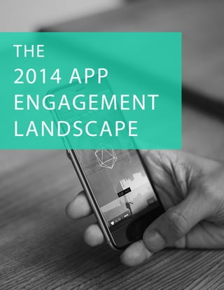 THE
2014 APP
ENGAGEMENT
LANDSCAPE
 