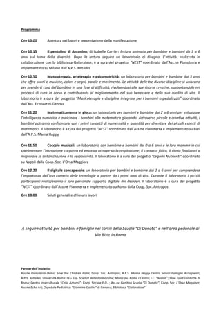 Programma
Ore 10.00 Apertura dei lavori e presentazione della manifestazione
Ore 10.15 Il pentolino di Antonino, di Isabel...