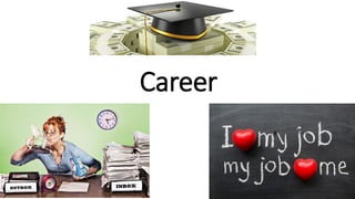 Career
 