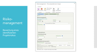 Risiko-
management
Bewertungeines
identifizierten
Projektrisikos
 