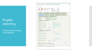 Projekt-
reporting
DefinitionReportumfang
undEmpfänger
 
