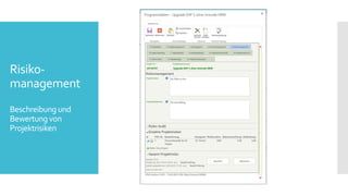 Risiko-
management
Beschreibungund
Bewertungvon
Projektrisiken
 