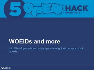 WOEIDs and more
http://developer.yahoo.com/geo/geoplanet/guide/concepts.html#
woeids
 
