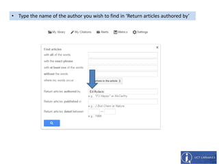 • Type the name of the author you wish to find in ‘Return articles authored by’
 