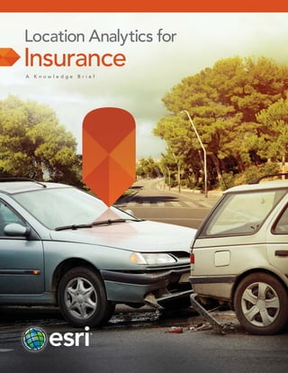Location Analytics for

Insurance
A

K now ledge

Br ie f

 