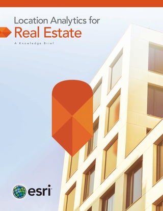 Location Analytics for

Real Estate
A

K now ledge

Br ie f

 