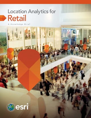 Location Analytics for

Retail
A

K now ledge

Br ie f

 