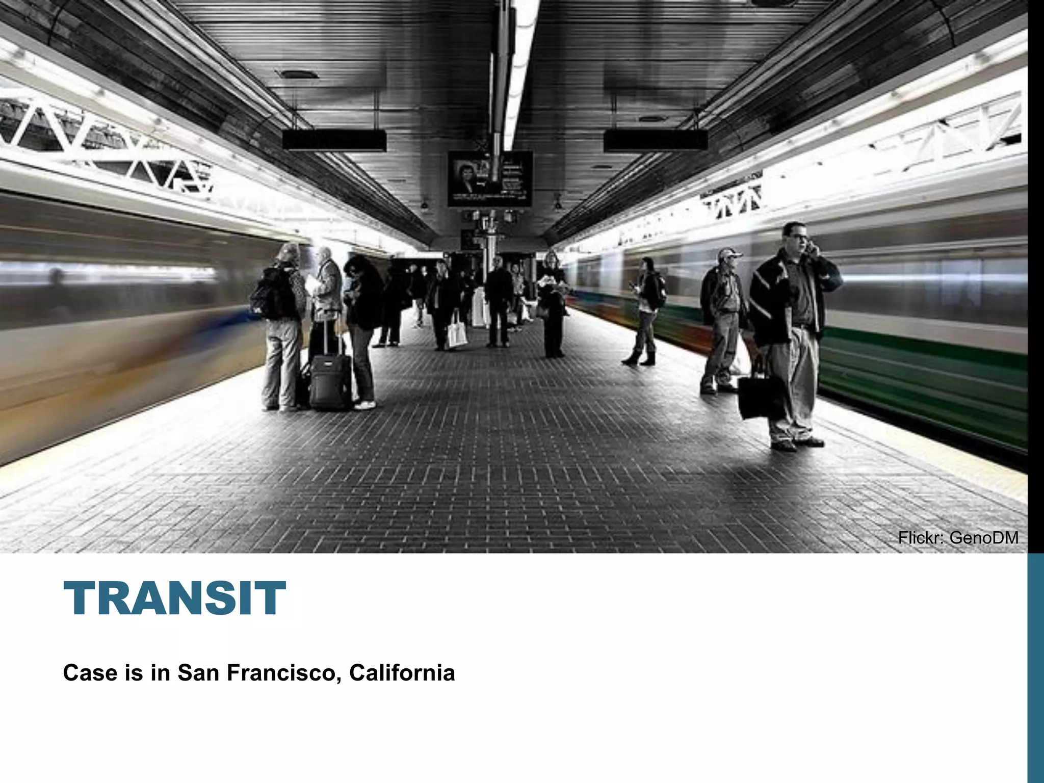 Flickr: GenoDM



TRANSIT
Case is in San Francisco, California
 