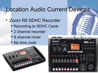 Location Audio – Positions
• 2nd
Assistant (Utility)
 