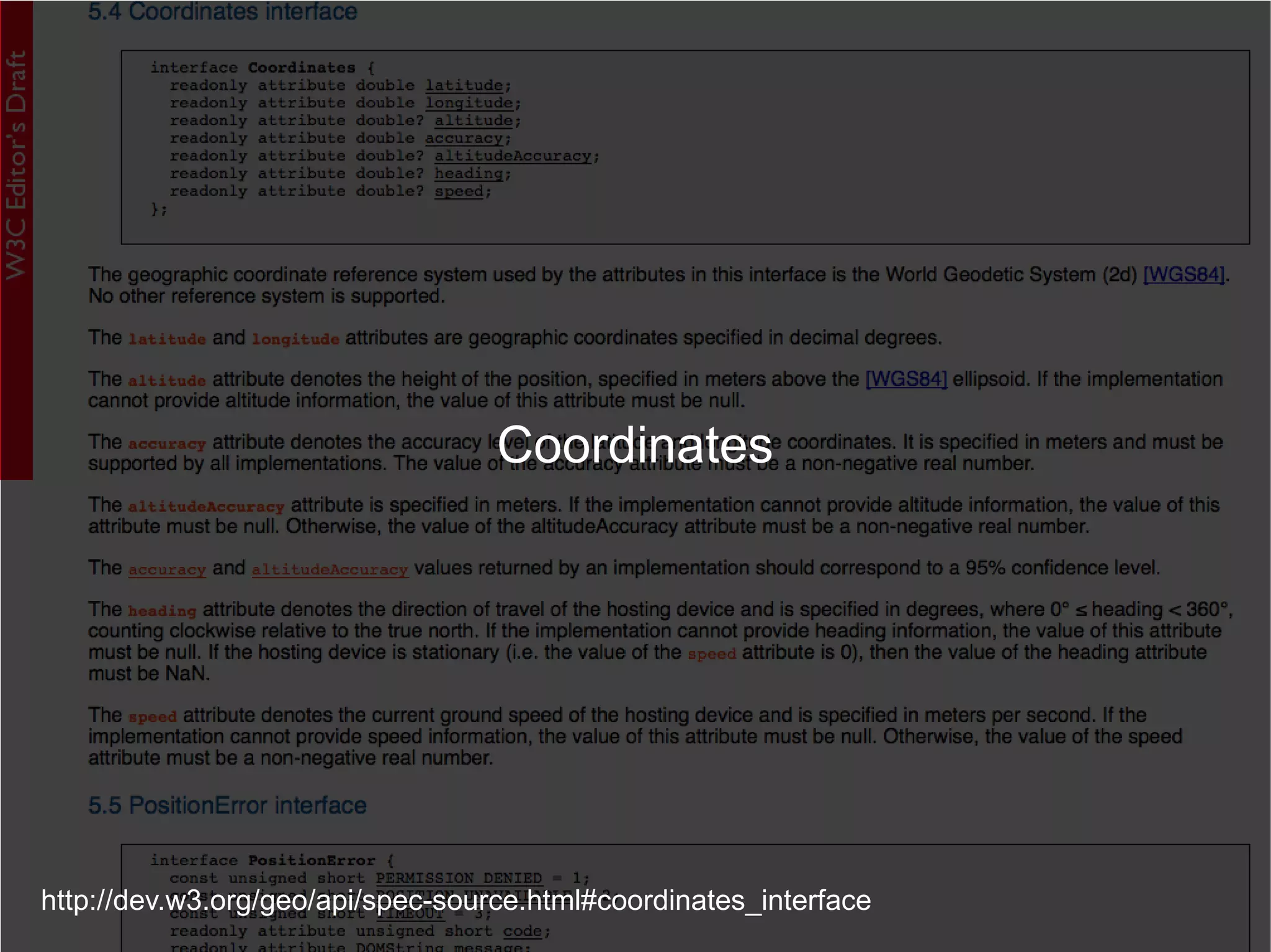 http://dev.w3.org/geo/api/spec-source.html#coordinates_interface Coordinates 