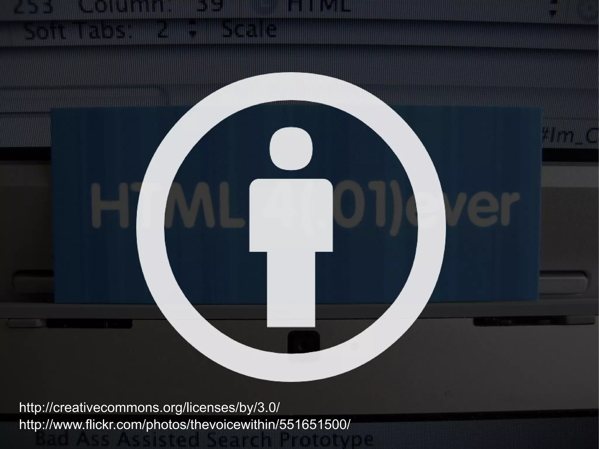 By Attribution http://www.flickr.com/photos/thevoicewithin/551651500/ http://creativecommons.org/licenses/by/3.0/ 