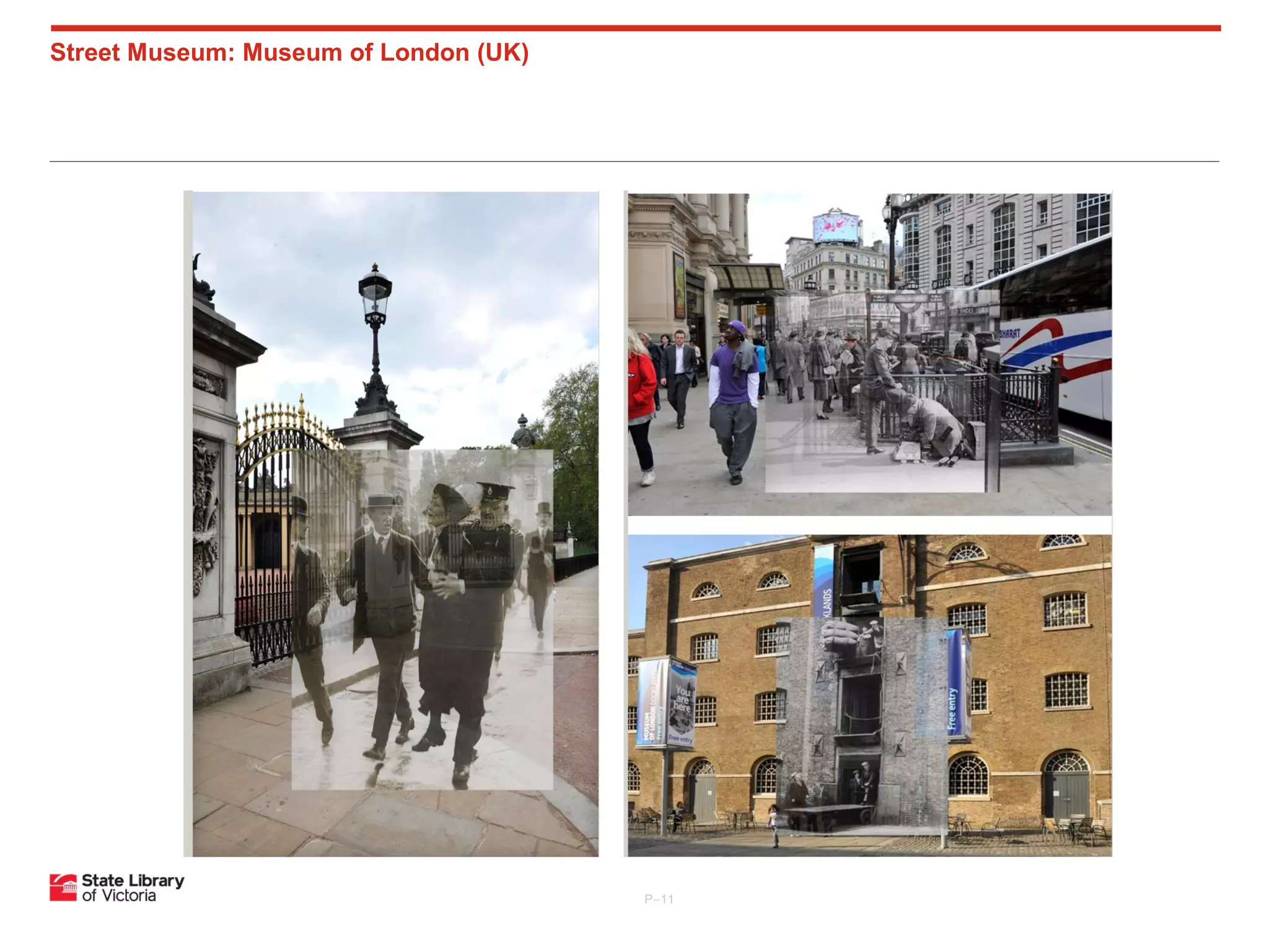 Street Museum: Museum of London (UK)

P–11

 