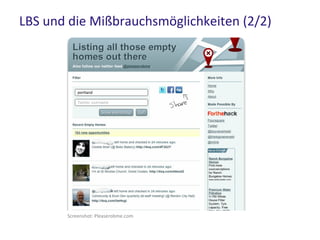LBS und die Mißbrauchsmöglichkeiten (2/2)
Screenshot: Pleaserobme.com
 