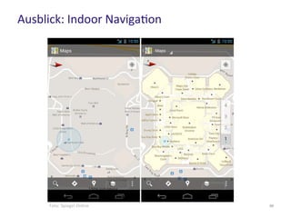 Ausblick: Indoor Navigation
66Foto: Spiegel Online
 